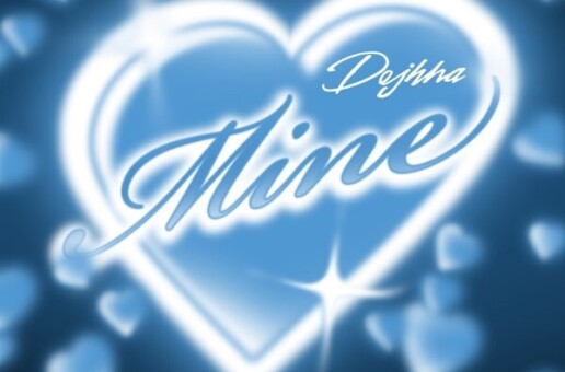 Dejhha Wants You All to Herself in: “Mine”