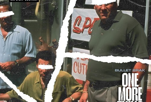 Bullet Brak Drops Explosive New Track “One More Thing” Featuring Big Dese