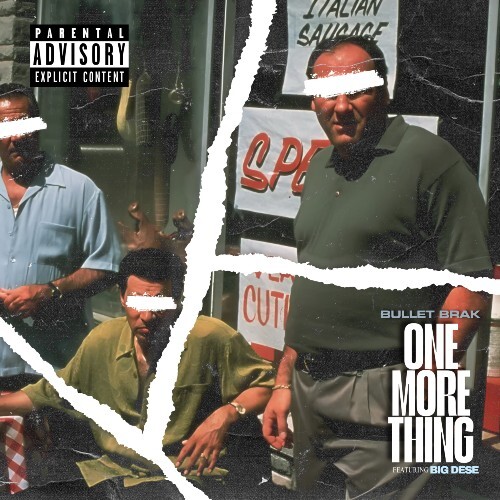 Bullet-Brak-One-More-Thing-feat.-Big-Dese-artwork Bullet Brak Drops Explosive New Track "One More Thing" Featuring Big Dese  