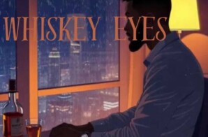 DjMostHigh Drops New Single “Whiskey Eyes”: A Reflective Journey Through Life, One Sip at a Time