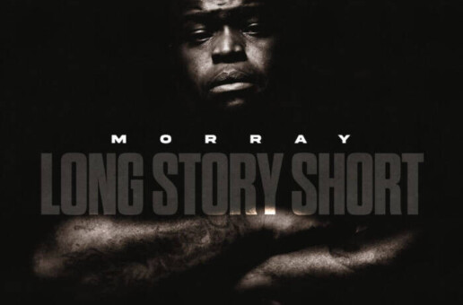 Morray Drops New Mixtape ‘Long Story Short’