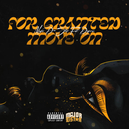 Artwork-2-500x500 A Raw, Reflective Journey Through Love and Growth: Exploring Major D-Star’s “For Granted / Move On”  