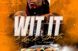 Black Smith Reps Grit and Greatness in New Visual “Wit It”