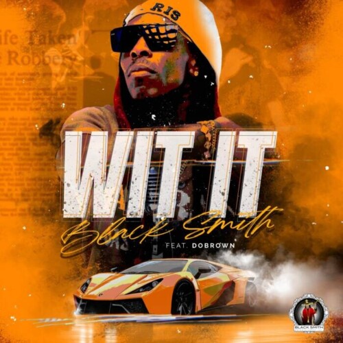 WhatsApp-Image-2025-05-11-at-12.53.59-PM-500x500 Black Smith Reps Grit and Greatness in New Visual “Wit It”  
