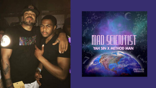 Yah-Sin-_-Method-Man-500x281 The Next Generation of Wu-Tang? Yah Sin Unleashes “Mad Scientist” Featuring Method Man  