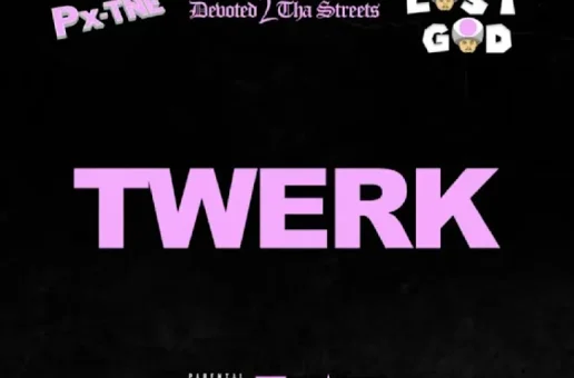 Hard-Hitting Cali Artist Px-TNE Drops Summer Smash “TWERK” Feat. Devoted 2, Tha Streets & Lost God