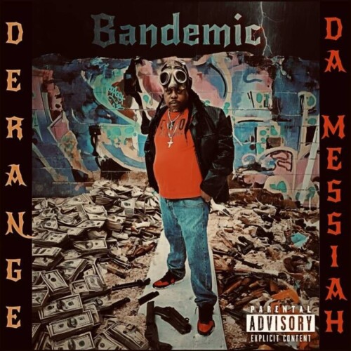 Derange-da-Messiah-500x500 Derange da Messiah Drops “Bandemic”: A Gritty Testament to Midwest Hustle and Legacy  