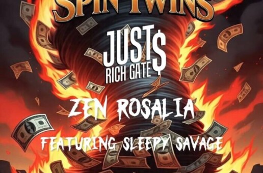 Just Rich Gates & Zen Rosalia Drop Heat with “Spin Twins” Featuring Sleepy Savage