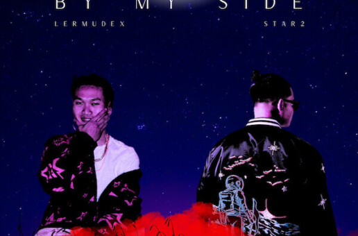 Star2 Drops Highly Anticipated Single “By My Side” ft. Ler Mu Dex
