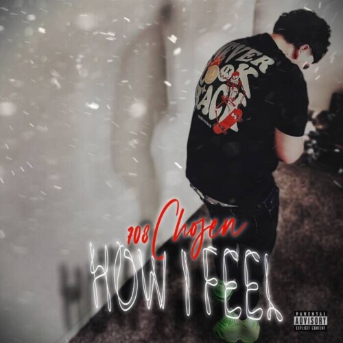 IMG_0875-500x500 708Chosen Drops Powerful New Single “How I Feel” — A Raw Look Into Pain, Loyalty, and Growth Chicago, IL  