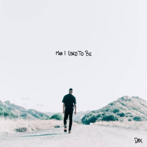 WhatsApp-Image-2025-08-05-at-8.03.24-PM-500x500 Man I Used to Be: Dax Drops a Country Rap-Baring Anthem for Real Ones  
