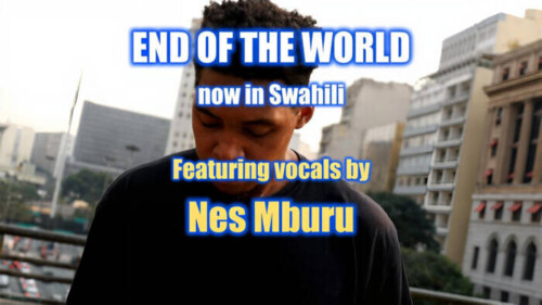 00-art-spotify-End-of-the-World-Swahili--500x281 Cross-Cultural Collaboration: South African Born Musician Michael Mathews (mikejmat) and Kenyan Producer Nes Mburu Unite for Swahili Reimagining of Viral Hit  
