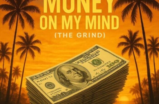 The Grind: Money On My Mind – A Bold Statement from an Emerging Artist