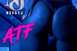 Neecy J Drops the Summer’s Ultimate Bad Bitch Anthem with “ATF”