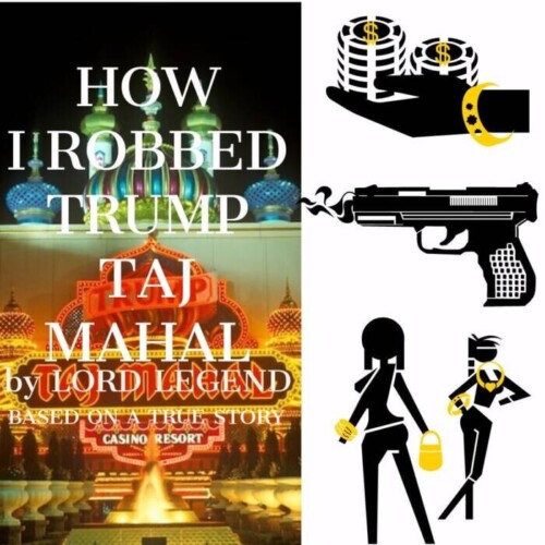 WhatsApp-Image-2025-09-25-at-22.56.13-500x500 “How I Robbed Trump Taj Mahal” — A True Story of Bradley Vick’s Life on the Edge by: Lord Legend  