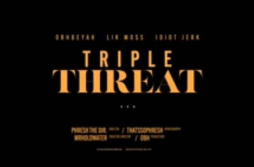 Lik Moss, Idiot Jerk and Beyah Collab On New Single “Triple Threat”