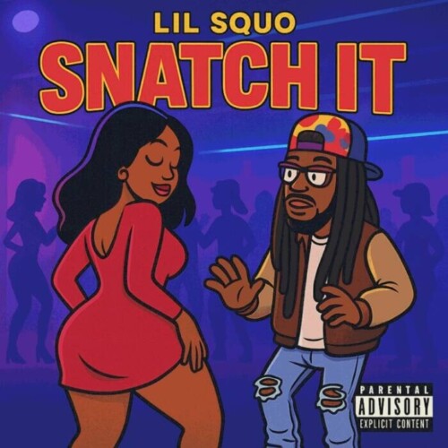 SNATCH-IT-COVER-ART-1-500x500 Lil Squo Returns With Gritty New Single “SNATCH IT”