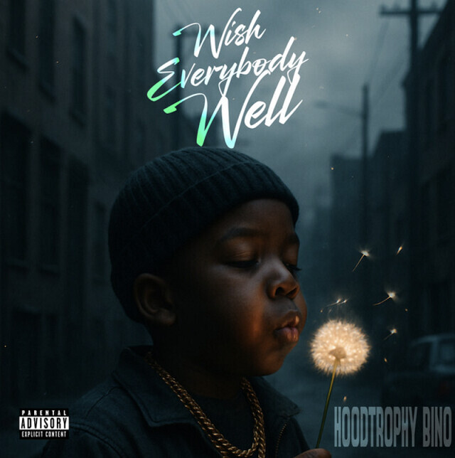 Wish-Everybody-Well-Cover HoodTrophy Bino Releases New Hit Single “Wish Everybody Well”  