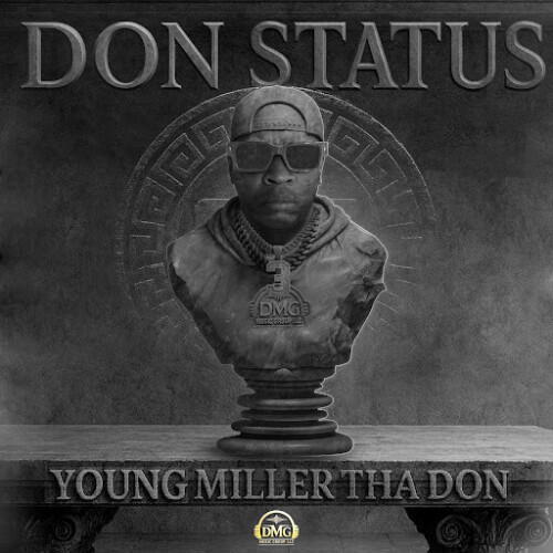 Young-Miller-500x500 Young Miller Tha Don’s new album Don Status is more than a debut, it’s a statement.   