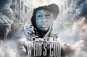 Buried by Men: DaphoDILL Featuring Super-Producer Zaytoven Asks ‘Who’s God’