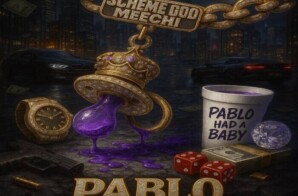 Scheme God Meechi Unleashes New Project “Pablo Had A Baby”