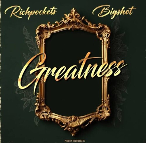 RichPockets-500x488 RichPockets x Bigshot Deliver Powerful New Anthem "'Greatness,"  