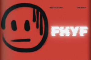 WestsideTony x Chicken P Connect & Drop F.H.Y.F. Video