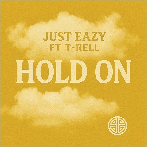 img1-2 Just Eazy & T-Rell Deliver a Powerful Message on New Single “Hold On”