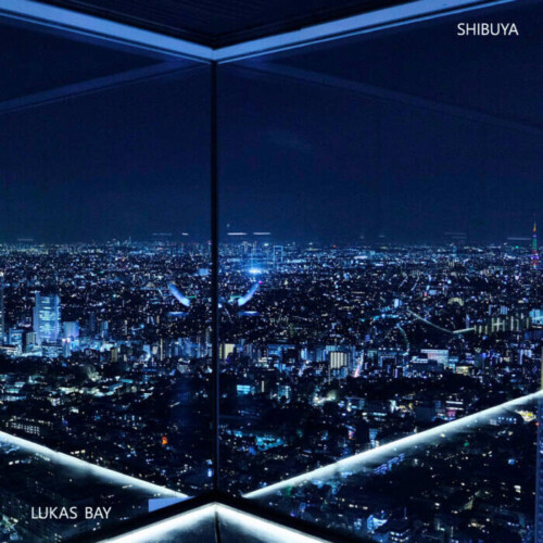 shibuyalastcoverfinalfinal-500x500 Lukas Bay Captures Fleeting Love and Hope in “Shibuya”
