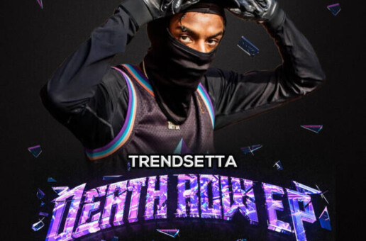 Trendsetta Prepares to Shake the Industry With Upcoming EP “TRENDSETTA DEATH ROW”
