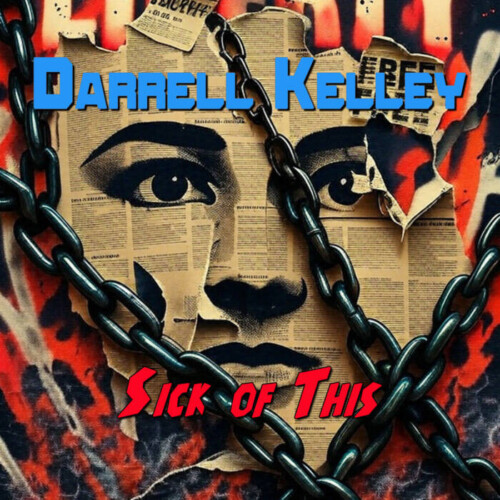 SickofThis1600-500x500 Darrell Kelley’s “Sick of This” Is a Soul-Stirring Anthem Against Gun Violence and a Call for Community Healing  