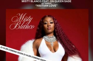 Misty Blanco Joins Queen Sadé Nicole on Highly Anticipated Valentine’s Day Single “Haitian Love”