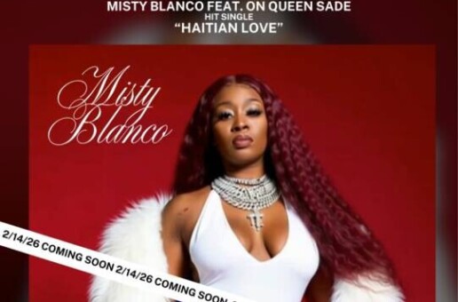 Misty Blanco Joins Queen Sadé Nicole on Highly Anticipated Valentine’s Day Single “Haitian Love”