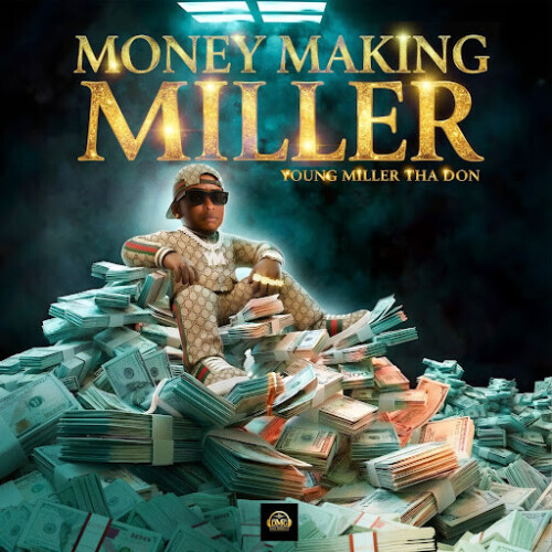 Young-Miller-Tha-Don-500x500 Young Miller Tha Don Elevates His Sound on Money Making Miller  