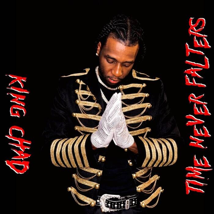 A535A863-397D-4DCE-A0A1-A1E9B9B53D64 King Chad Drops Powerful New Album Time Never Falters on Valentine’s Day — Soars to #5 on UK iTunes R&B Chart