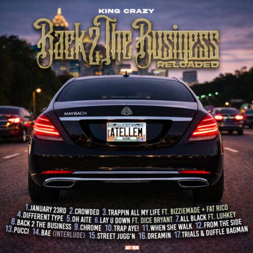AA7E463A-5417-468A-B49A-F38DD5EB4B44-500x500 Atlanta’s Rising Star King Crazy Returns with “Back 2 The Business (Reloaded)”
