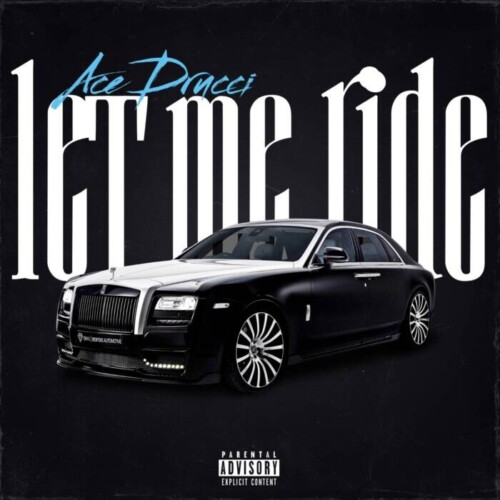 Let-Me-Ride-cover-500x500 Ace Drucci Drops "Let Me Ride" Debuts At #2 on iTunes!