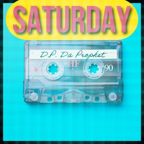 Saturday-cover-art-500x500 D.P. Da Prophet Ignites 2026 With “Saturday” – A Comeback Fueled by Discipline, Growth & Celebration