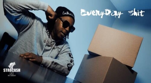 everydayshitvisual-500x276 (Watch) Str8Cash - Everyday Shit  