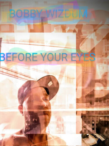 meta_eyjzcmncdwnrzxqioijiemdszmlszxmifq-375x500 Bobby Wizdum's "Before Your Eyes": A Sincere Shift in Sound  