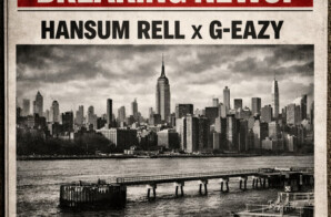 Hansum Rell Turns Heads With G-Eazy Assist on New Single “Breaking News”