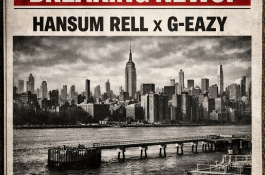 Hansum Rell Turns Heads With G-Eazy Assist on New Single “Breaking News”