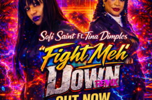 Sofi Saint and Tina Dimples Bring Carnival Heat with “Fight Meh Down Remix”