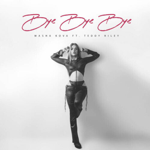 bye-bye-bye-cover-7-500x500 bye-bye-bye-cover-7-500x500 Masha Kova Just Dropped the Pop-R&B Summer Anthem You Need on Every Playlist Right Now