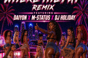P. Swagger Ignites the Summer with “Where They At (Remix” Featuring Daiyon, M-Status & DJ Holiday