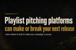 Playlist pitching platforms can make or break your next release
