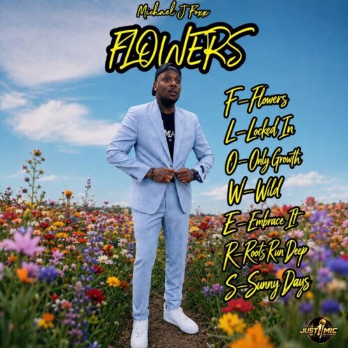 AF1FBD7C-B339-4A32-BC3A-44783E293611-500x500 MICHAEL J FOXX PRESENTS FLOWERS: A MUSICAL REFLECTION ON GROWTH, PAIN, PURPOSE & BECOMING  