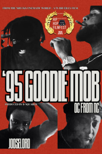 HIp-Hop-Since-1987b-334x500 ’95 Goodie Mob’, the Ty Brueilly shot & edited music video for OC from NC & Jooselord up for top honors; the G.O.A.T. award at the 11th annual Hip Hop Film Festival in NYC