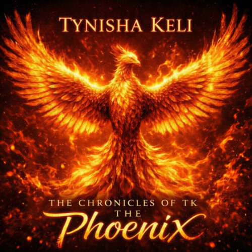 Tynisha-Keli-The-Chronicles-of-TK-The-Phoenix-Cover-Art-500x500 Tynisha Keli Releases Her New Album "The Chronicles of TK: The Phoenix" Executive Produced by James Artissen
