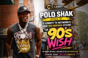 Polo Shak Stars in C-Lebrity TV Network’s New ’90s-Inspired Sitcom The 90’s Wish